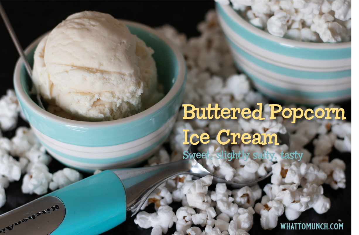 Buttered Popcorn Ice Cream, Sweet, Salty, Tasty - whattomunch.com