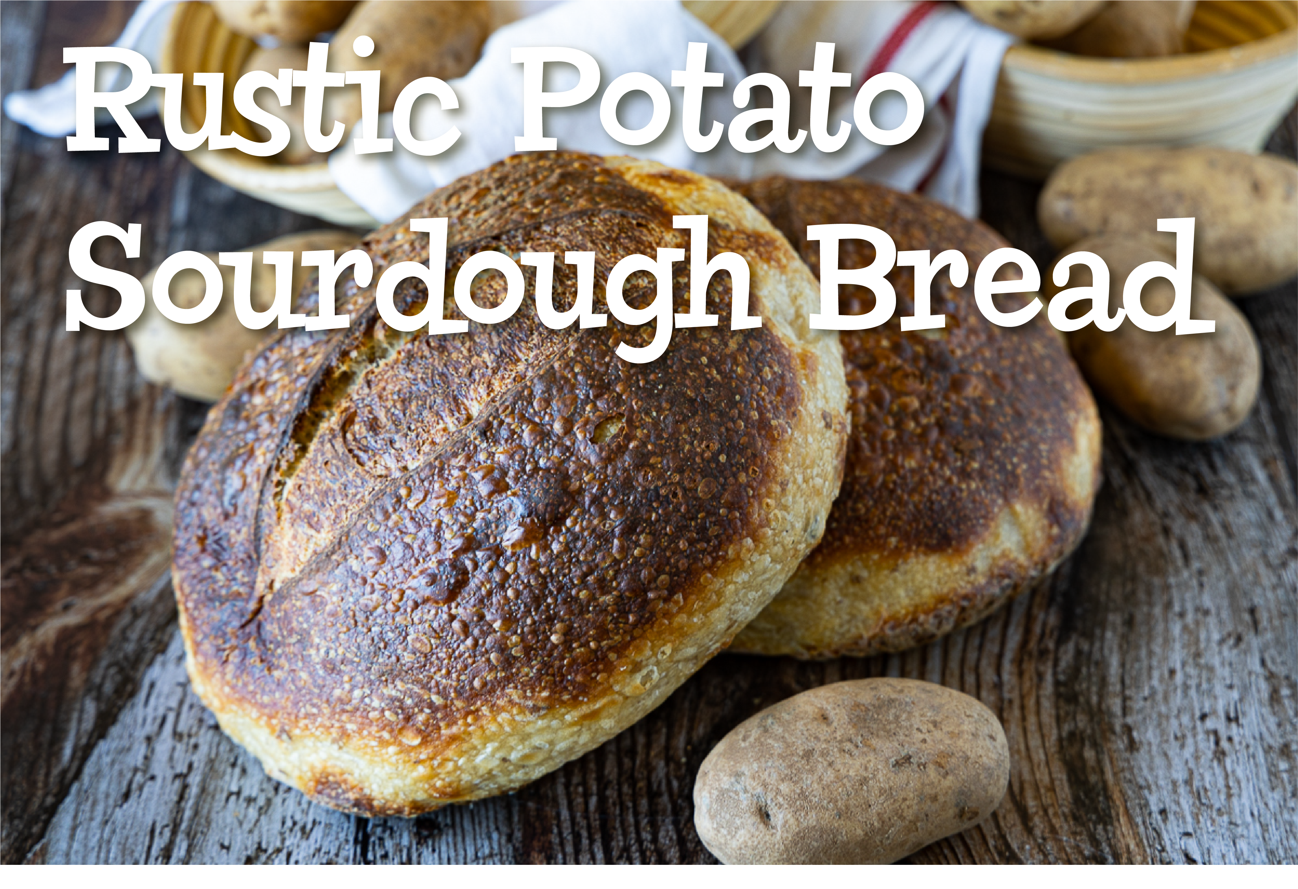 Rustic Potato Sourdough Bread