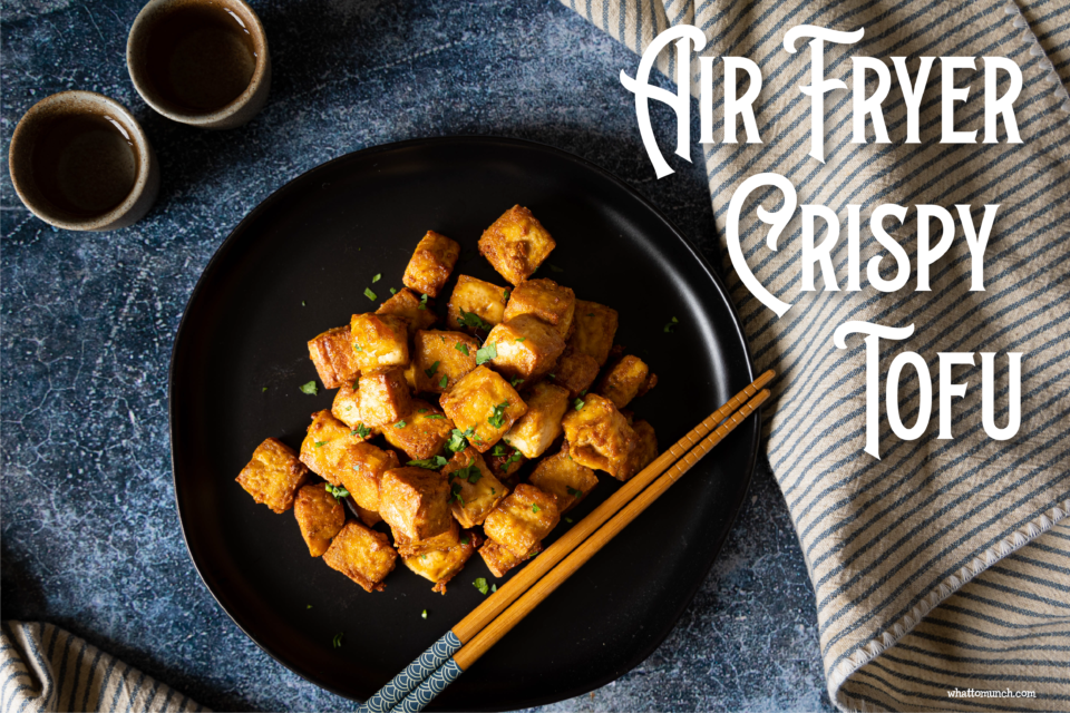 Air Fryer Crispy Tofu - whattomunch.com